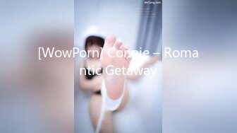 [WowPorn] Connie – Romantic Getaway