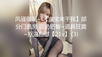 年轻妹子小雅每晚跟他的小哥啪啪啪给狼友看