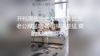 00后极品美足在校生 蜜桃翘臀天生榨汁机，全身充满胶原蛋白的玉足和美臀谁看了不想上！拨开翘臀操蜜穴 顶级享受