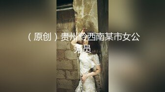 吴江认识三年的女伴5-学院-刺激-嫂子-吞精-肛交