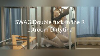 SWAG Double fuck in the Restroom Dirtytina